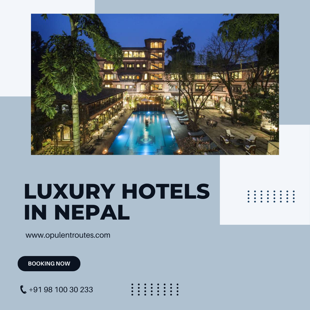 luxury hotels in nepal